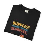 Funny Workout Tee: Burpees? I Thought You Said Slurpees! | Fitness Shirt, Humor T-Shirt, Gym Apparel, Gift for Fitness Lovers, Casual Wear - Image 69