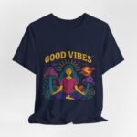 Good Vibes Unisex Jersey Tee - Relaxed Fit Meditation Graphic Shirt - Image 36