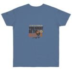 If i’m the problem, you might be the reason Tshirt - Image 9