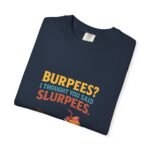Funny Workout Tee: Burpees? I Thought You Said Slurpees! | Fitness Shirt, Humor T-Shirt, Gym Apparel, Gift for Fitness Lovers, Casual Wear - Image 75