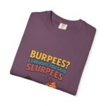 Funny Workout Tee: Burpees? I Thought You Said Slurpees! | Fitness Shirt, Humor T-Shirt, Gym Apparel, Gift for Fitness Lovers, Casual Wear - Image 81