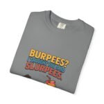 Funny Workout Tee: Burpees? I Thought You Said Slurpees! | Fitness Shirt, Humor T-Shirt, Gym Apparel, Gift for Fitness Lovers, Casual Wear - Image 45